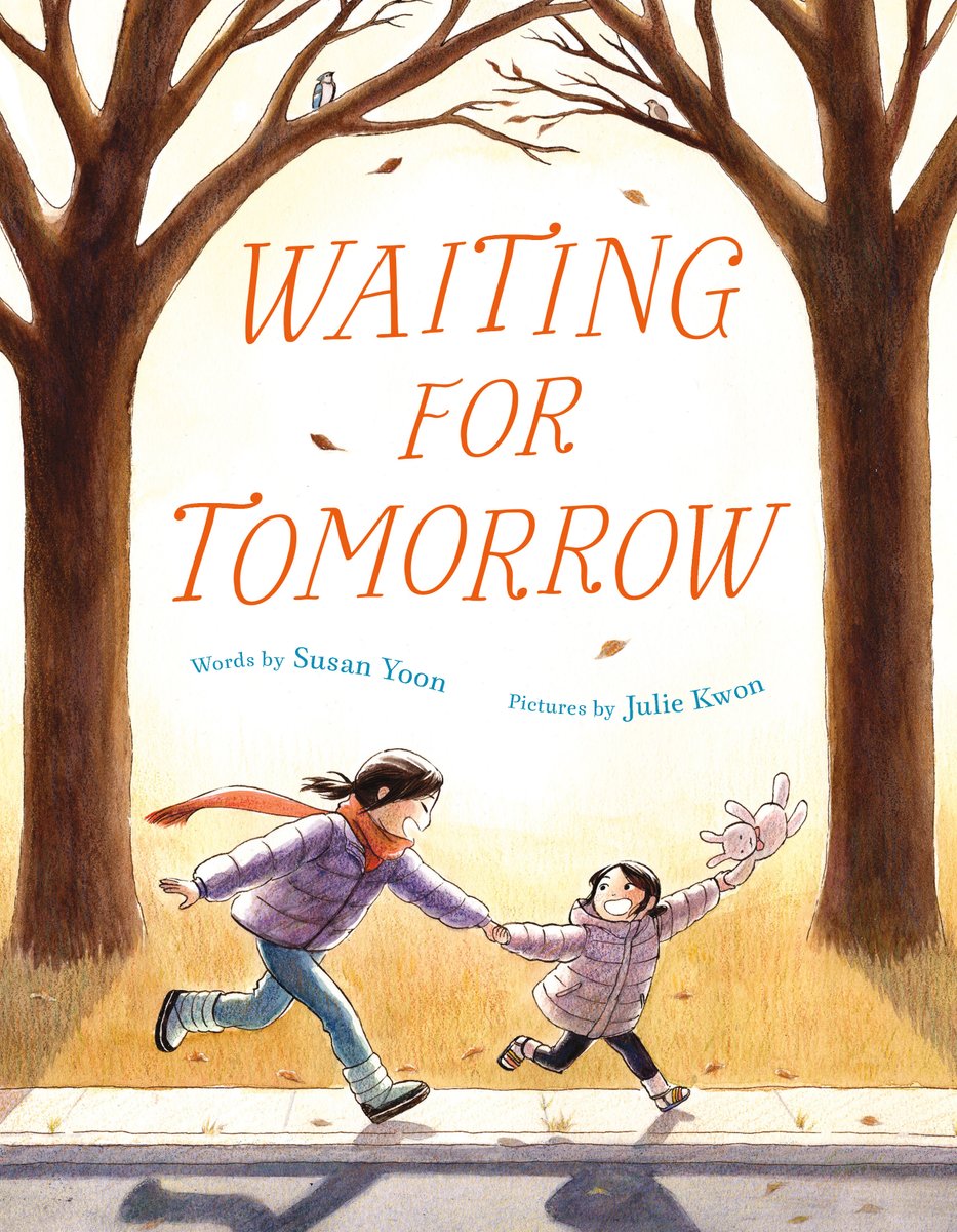 Book cover of Waiting for Tomorrow by Susan Yoon, Illustrated by Julie Kwon, featuring two light-skinned children with dark hair, one older and one younger; the younger smiles back at the older child while tugging their hang and running down the street and the older smiles back.