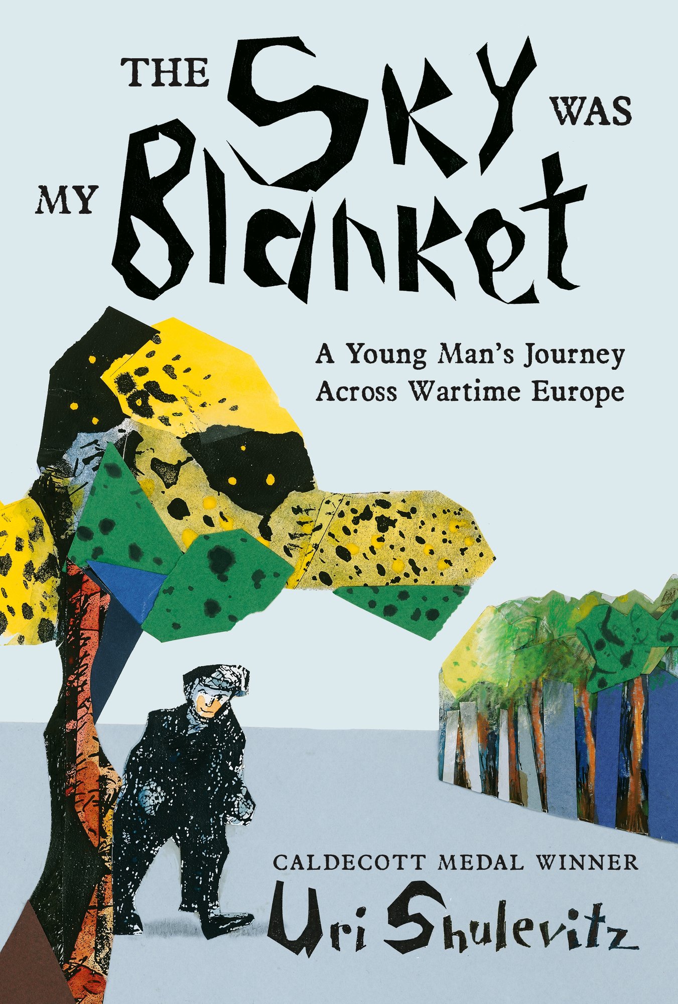 Book cover of The Sky Was My Blanket: A Young Man's Journey Across Wartime Europe by Uri Shulevitz, featuring a light-skinned youth walking across a gray space; flat paperlike trees surround the youth.