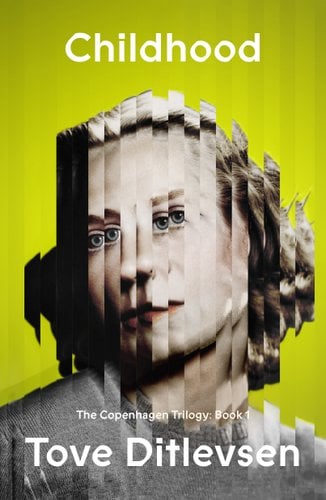 "Barndom" by Tove Ditlevsen's book cover of a distorted, layered face of the author as she looks to the side. A light dirty lime colors the background with the title in a simple white font.