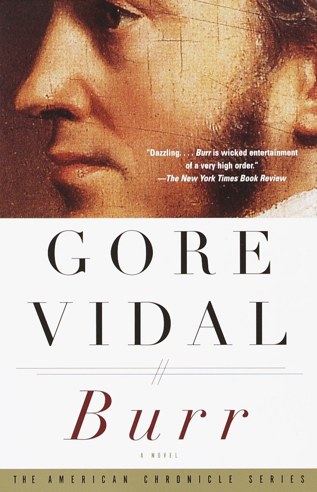 Burr, a revisionist historical fiction novel by Gore Vidal, book cover featuring a classical painting style side profile of Aaron Burr, a White man with sideburns.