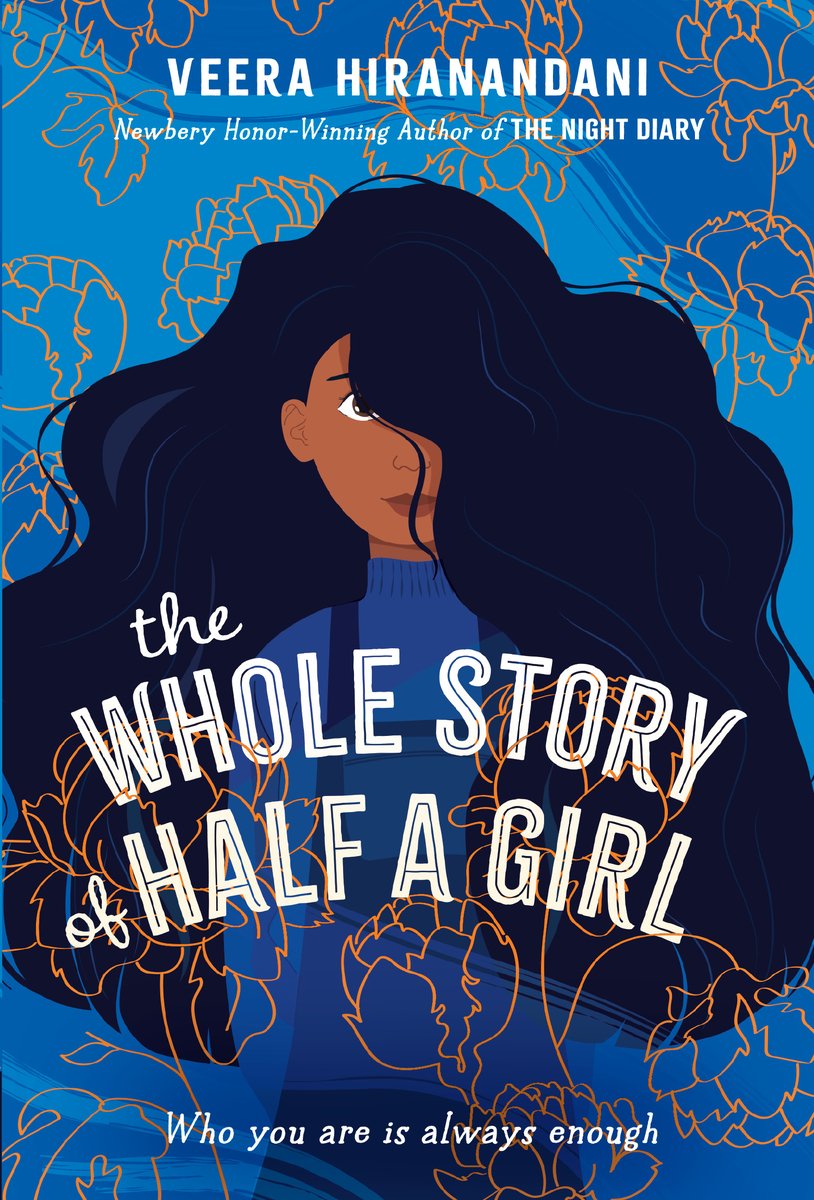 The Whole Story of Half a Girl by Veera Hiranandani shows Sonia in front of a blue background with gold illustrations of flowers around her. Half of her face is covered by her hair which takes up half of the cover.