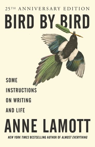 Bird by Bird: Some Instructions on Writing and Life by Anne Lamott, book cover. A bird with green-blue and white feathers flies up to the right gracefully, one singular green feather held in its beak.