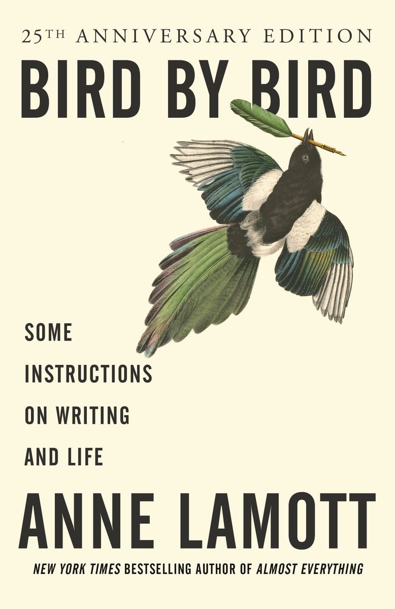 Bird by Bird: Some Instructions on Writing and Life by Anne Lamott book cover depicting a very light yellow background and an olive, teal, black, and white bird in flight holding a feather in its beak.