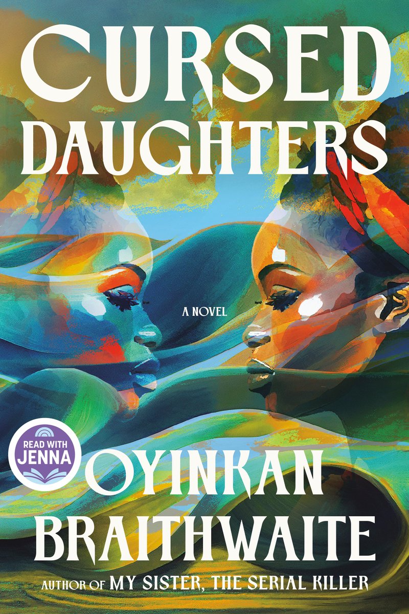 A cover of Cursed Daughters by Oyinkan Braithwaite. There are two women on the cover, one appearing ghostlike. The cover appears to be water-colored with greens and blues.