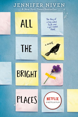 Book cover of All the Bright Places by Jennifer Niven. Blue background with lots of colourful post its that spell out the title as well as a picture of a bird and a violet taped to a post it.