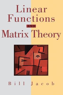 Linear Functions and Matrix Theory a book by Bill Jacob - Bookshop.org US