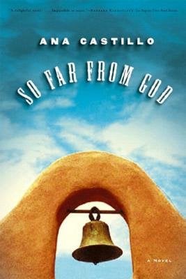 So Far from God by Ana Castillo, a blue sky and white clouds depicted in the background with the title curved on top of an old church bell tower from New Mexico.