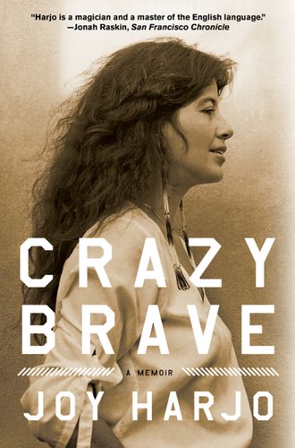 Crazy Brave by Joy Harjo. It is a sepia-toned photograph of a Native American woman's side profile.