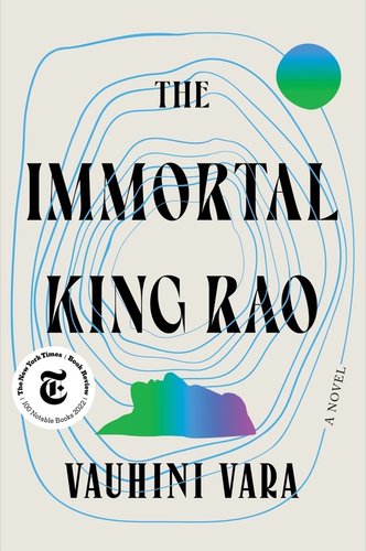 The Immortal King Rao by Vauhini Vara cover; multicolored silhouette of a man's face looks up from the bottom and thin blue lines encircle him and the title