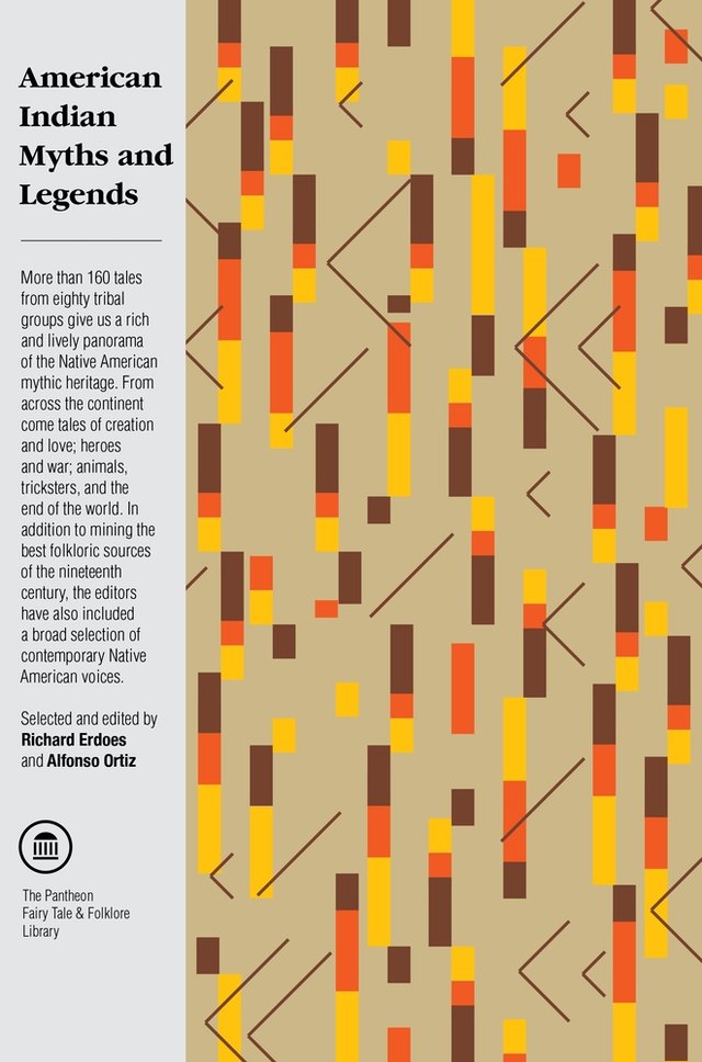 American Indian Myths and Legends, Selected and Edited by Richard Erdoes and Alfonso Ortiz book cover depicting indiginious designs in browns yellows and oranges on the cover.