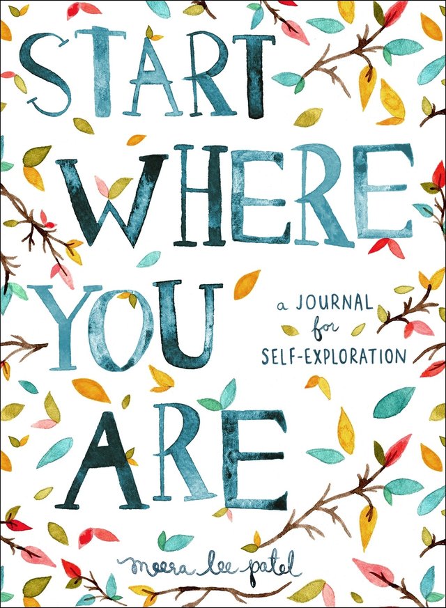 Start Where You Are by Meera Lee Patel, book cover. White background with the title in bold, filling almost the entire cover. Colorful leaves on tree branches and stick decorate the space left.