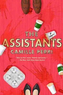 The Assistants by Camille Perri, a red book cover featuring a pair of illustrated men's brown shoes at the top of the cover, and woman's black high heels at the bottom, with the yellow title in the center, surrounded by spilled coffee cups.