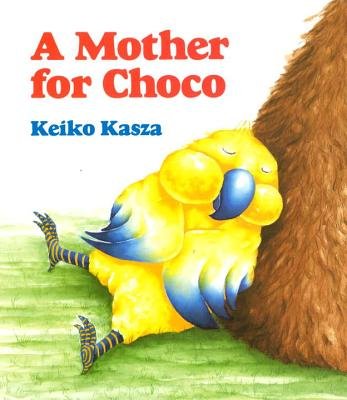 A Mother for Choco by Keiko Kasza, book cover. With a white background and green flooring, a yellow bird with a blue beak leans against brown fur, resembling a part of the bear in the cover.