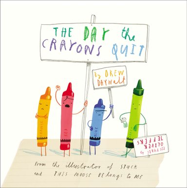 The Day the Crayons Quit by Drew Daywalt, illustrated by Oliver Jeffers, orange, red, blue, and green crayons looking angry and annoyed, holding on strike signs, book cover