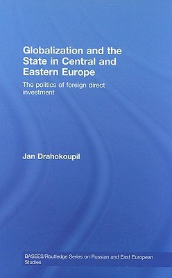 Globalization and the State in Central and Eastern Europe a book by Jan ...