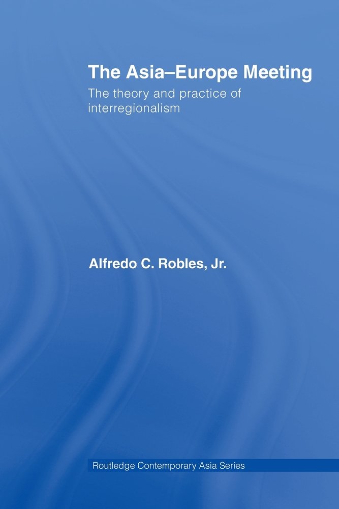 The Asia-Europe Meeting a book by Alfredo C Robles - Bookshop.org US