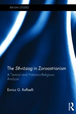 The Sih-Rozag in Zoroastrianism a book by Enrico Raffaelli - Bookshop ...