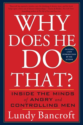 Why Does He Do That?: Inside the Minds of Angry and Controlling Men by Lundy Bancroft, book cover.