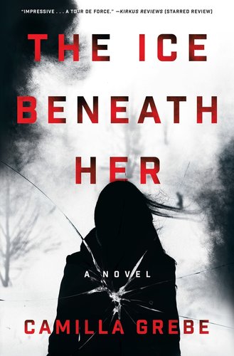 The Ice Beneath Her by Camilla Grebe and Elizabeth Clark Wessel's book cover features a woman standing while her hair blows in the wind with broken glass in front of her.