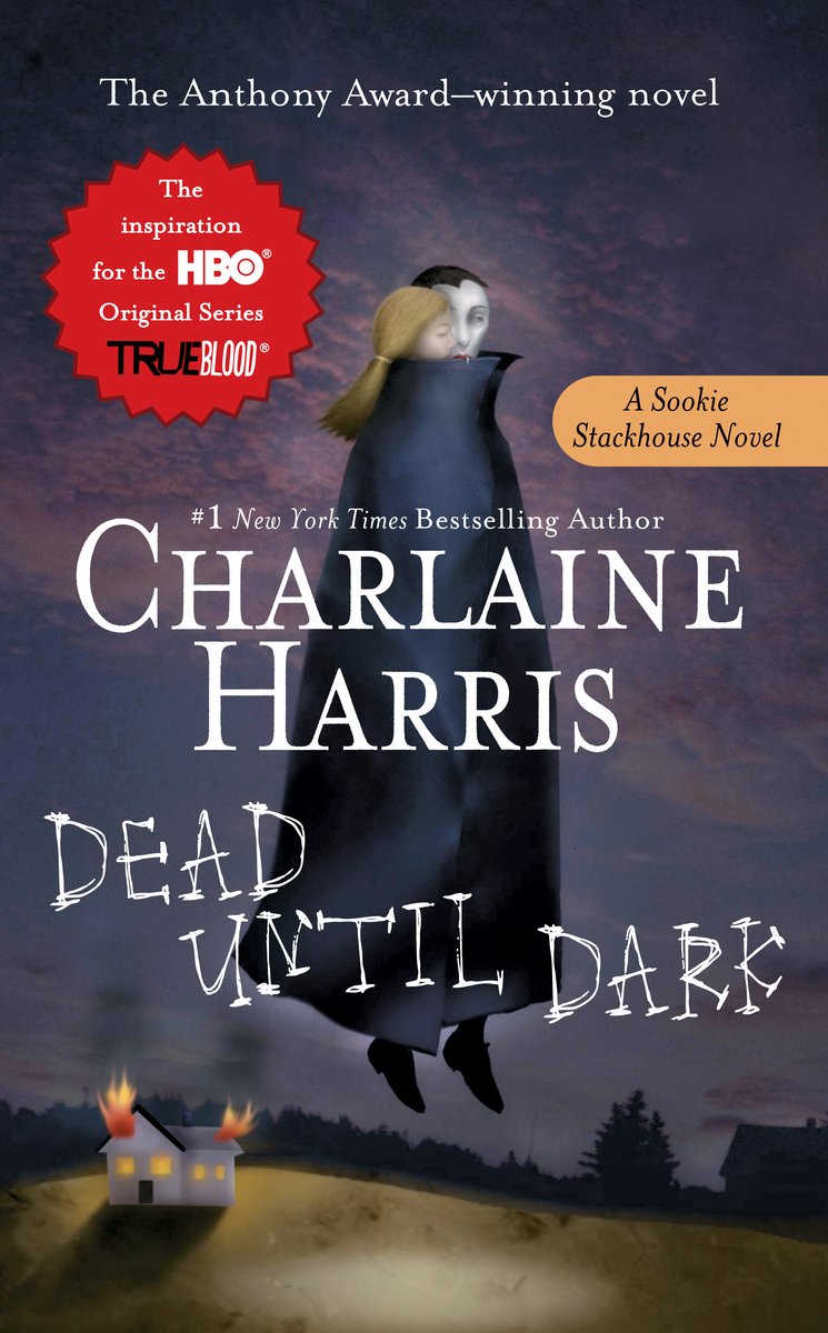 Dead Until Dark by Charlaine Harris, a Sookie Stackhouse Novel and Anthony Award-winning book cover featuring a blonde woman in dark clothing floating against a twilight sky above a small illuminated house. The #1 New York Times bestselling author's book includes a red badge noting it as the inspiration for the HBO Original Series True Blood, with the title rendered in scratchy white lettering.