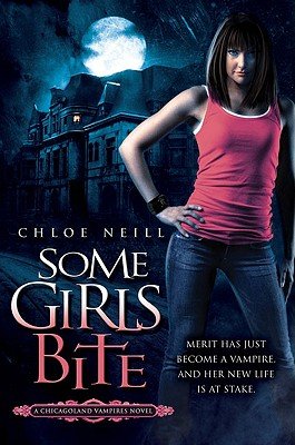 Some Girls Bite by Chloe Neill, a Chicagoland Vampires Novel book cover featuring a dark-haired woman in a pink tank top and jeans against a nighttime backdrop of a Gothic mansion and full moon. The cover includes the tagline "Merit has just become a vampire and her new life is at stake."