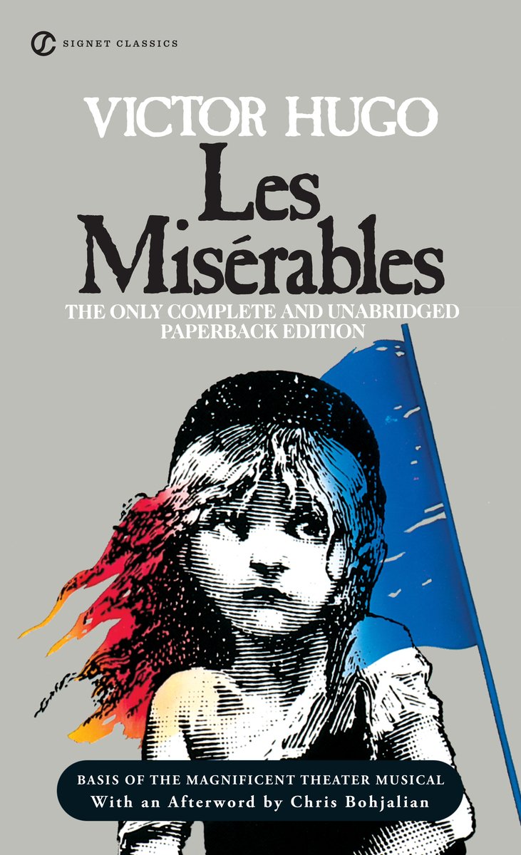 Les Misérables by Victor Hugo, a Signet Classics edition book cover. A young girl colored in black and white stands by herself amid a light gray background. A French flag is shown within her, showing the colors, red and blue on either side of her, while she remains white to depict the full flag.