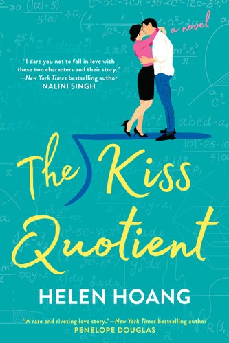 Book cover of "The Kiss Quotient" with a well-dressed woman and man kissing with their arms wrapped to each other while standing a long division symbol with a turqoise background that has faded white math symbols.