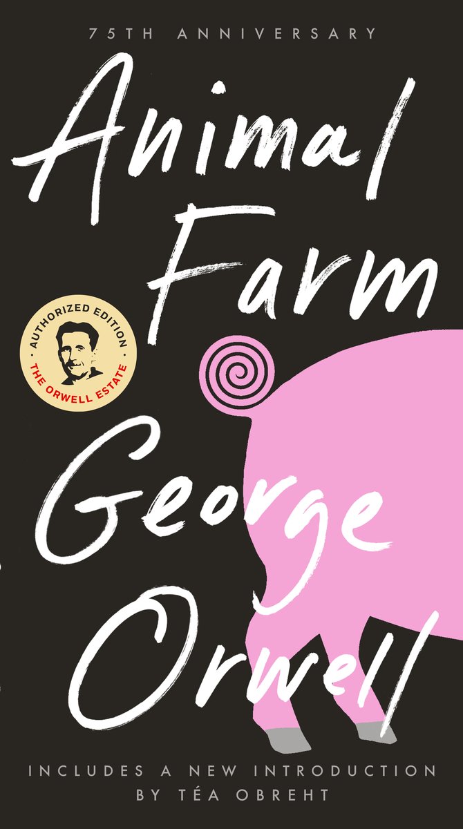 The book cover for the 75th Anniversary edition of "Animal Farm" by George Orwell. The cover has a black background with white handwritten-style lettering for the title and author's name. There's a pink silhouette of a pig on the right side of the cover, along with a pink spiral design element. A circular badge indicates this is an "Authorized Edition" from "The Orwell Estate." At the bottom, it notes that this edition "Includes a New Introduction by Téa Obreht."