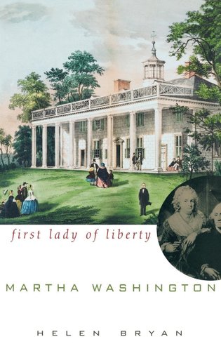 Martha Washington: First Lady of Liberty by Helen Bryan, book cover depicting the white house with people strolling on the lawn