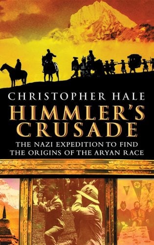 Aryan Rae Unite Rudolph Book Himmler's Crusade: The Nazi Expedition to Find the Origins of the Aryan ...