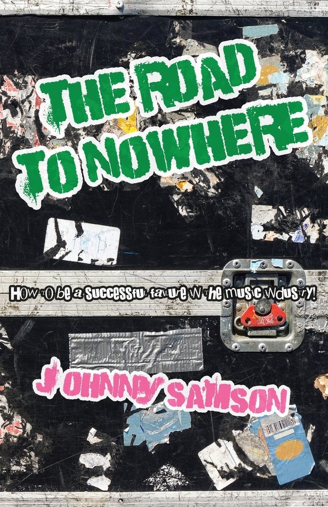 The Road To Nowhere a book by Johnny Samson - Bookshop.org US