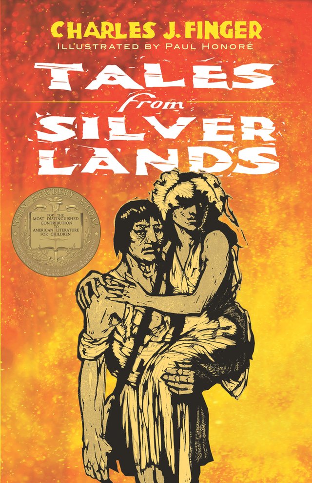 Tales from Silver Lands by Charles J. Finger, Illustrated by Paul Honoré, book cover depicting an illustration of a man and holding a woman in his arm
