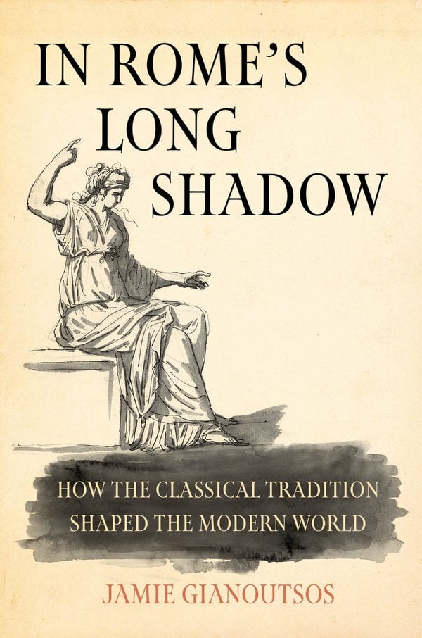 In Rome's Long Shadow by Jamie Gianoutsos