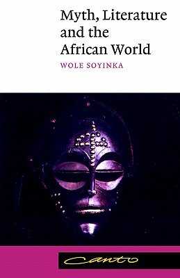 Book jacket of Myth, Literature and the African World by Wole Soyinka. A portrait of a person with a cultural mask is on the cover.
