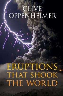 Eruptions the Shook the World by Clive Oppenheimer book cover depicting a smoke cloud rising into the sky with a lightning bolt beside it.