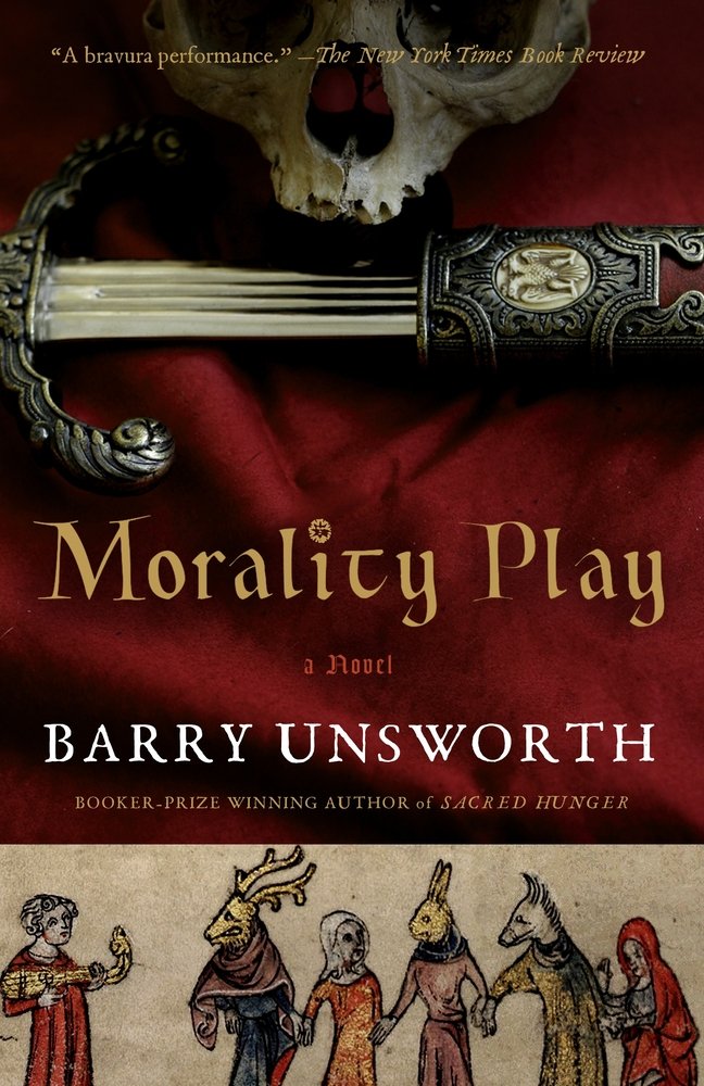 Morality Play by Barry Unsworth. A picture of a medieval sword and the top half of a skull laying on red fabric. Bottom of the cover has a strip of medieval humanoid animals holding hands.
