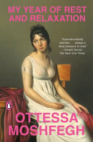 Book cover of My Year of Rest and Relaxation by Ottessa Moshfegh. Title and name of author in pink. Cover set like a 19th century portrait, woman in white dress sitting on chair looking away to the side.