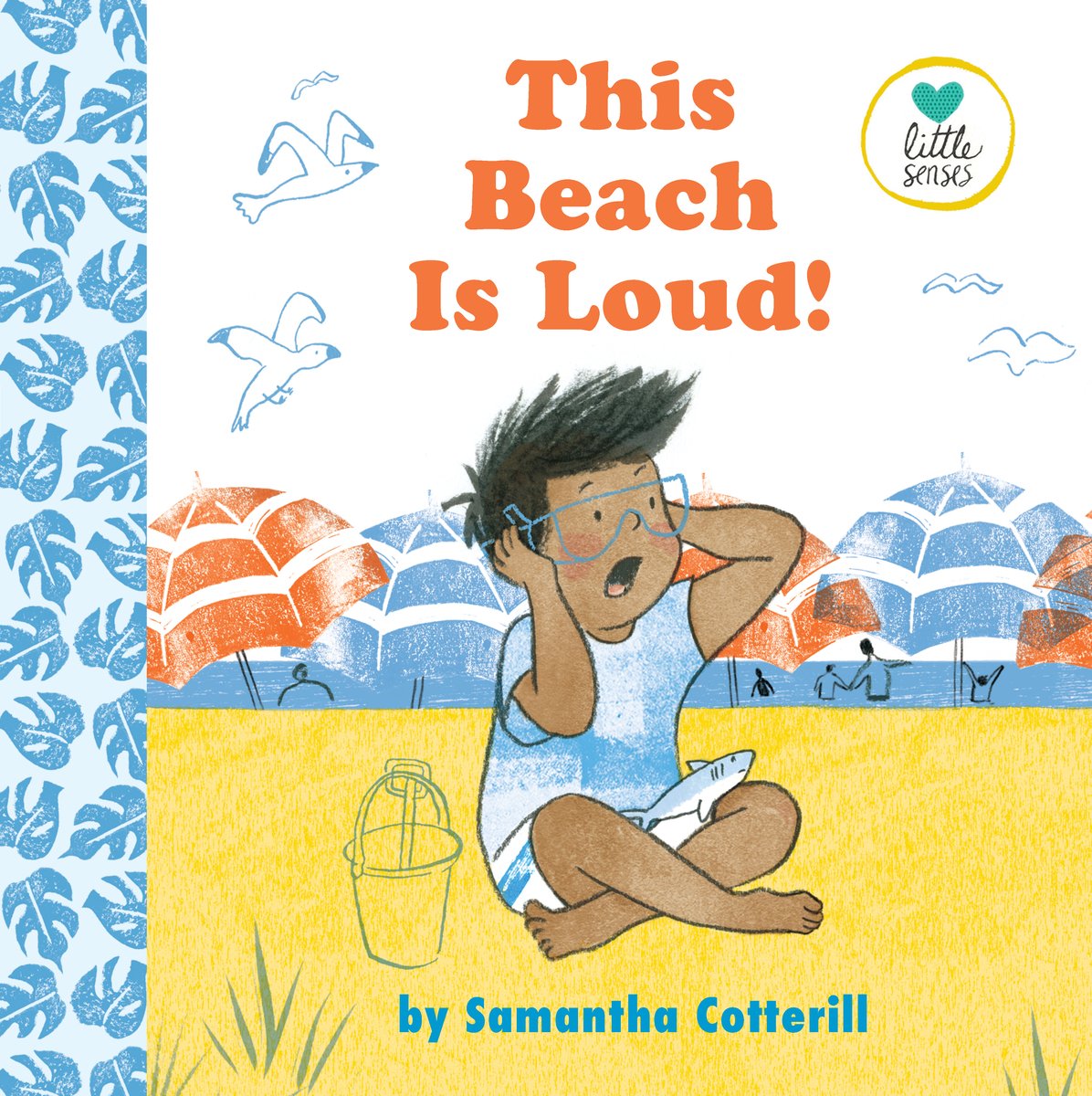 This Beach Is Loud! picture book cover by Samantha Cotterill with a boy covering his ears sitting on the beach