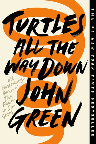 Turtles All The Way Down by John Green