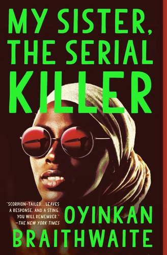 My Sister, the Serial Killer by Oyinkan Braithwaite, book cover depicting a black woman wearing a tan hajib and red sunglasses looking at a red lake on a black background