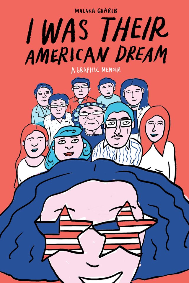 I Was Their American Dream: A Graphic Memoir Book by Malaka Gharib shows illustrations of ten people behind one girl in front with blue cropped hair and American flag stars for eyes.