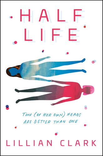 Half Life by Lillian Clark cover; two silhouettes of young women facing opposite directions and holding hands