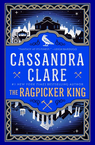 The Ragpicker King by Cassandra Clare book cover. Blue, gold, and black theme with mirror images of a castle, carriage, and royal architecture.