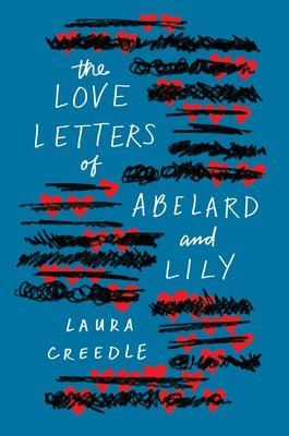 The Love Letters of Abelard and Lily by Laura Creedle, hearts scribbled out in black, blue background, book cover