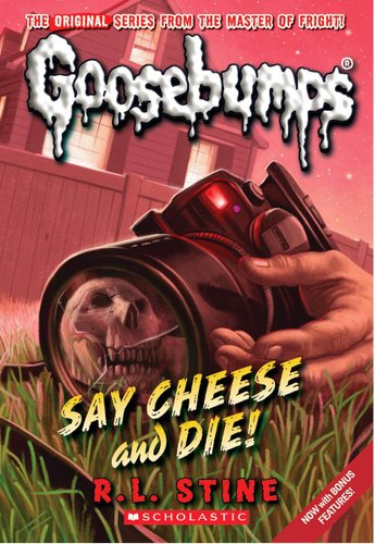 A book cover that says "Goosebumps" at the top in a white, creepy font. It depicts a camera and a hand laying on the ground, with a skill reflected in the lens. It says "Say Cheese and Die!" at the bottom.