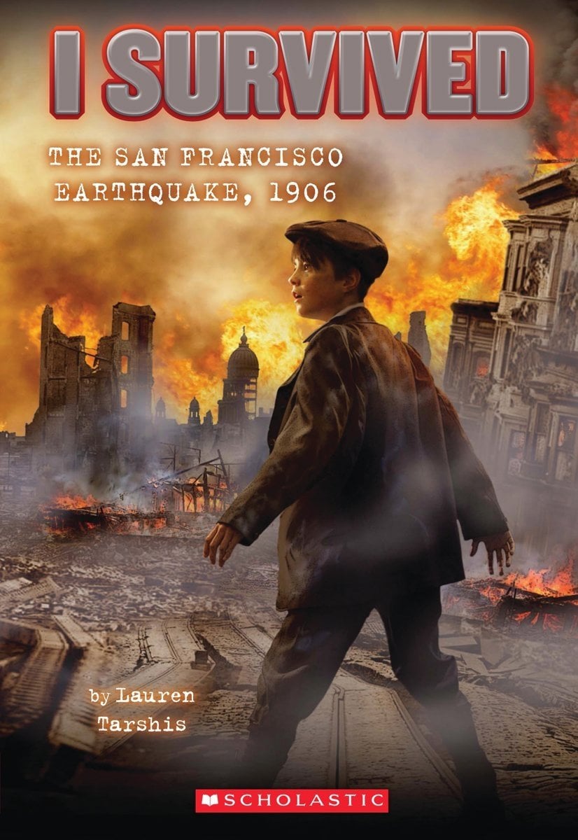 I Survived the San Francisco Earthquake, 1906 by Lauren Tarshis, illustrated by Scott Dawson middle-grade book cover depicting a fiery cityscape with fallen parts of buildings with a young boy in old-fashioned clothes standing in the foreground.