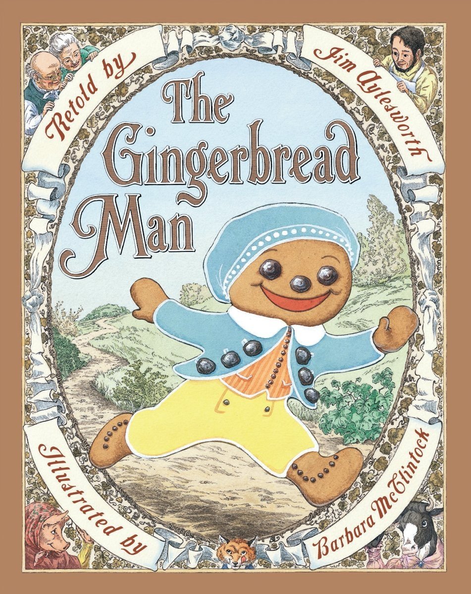 The Gingerbread Man by Jim Aylesworth and Barbara McClintock book cover features the gingerbread cookie himself mid‑sprint, bright and bold against a pale sky and winding country path. He’s wearing a light‑blue jacket and matching cap, with cheerful frosting features — a sweet, confident grin and big candy‑button eyes — as though he’s just taken off from the oven and is already quite sure he can outrun everyone. Surrounding him is an oval decorative border rendered in soft sepia tones, showing scenes of the old husband and wife, a butcher, and farm animals, all in period‑style attire, giving the cover a vintage, story‑book feel. The title, “The Gingerbread Man,” is positioned at the top in an elegant, slightly flourished serif font that evokes an old‑time folktale.