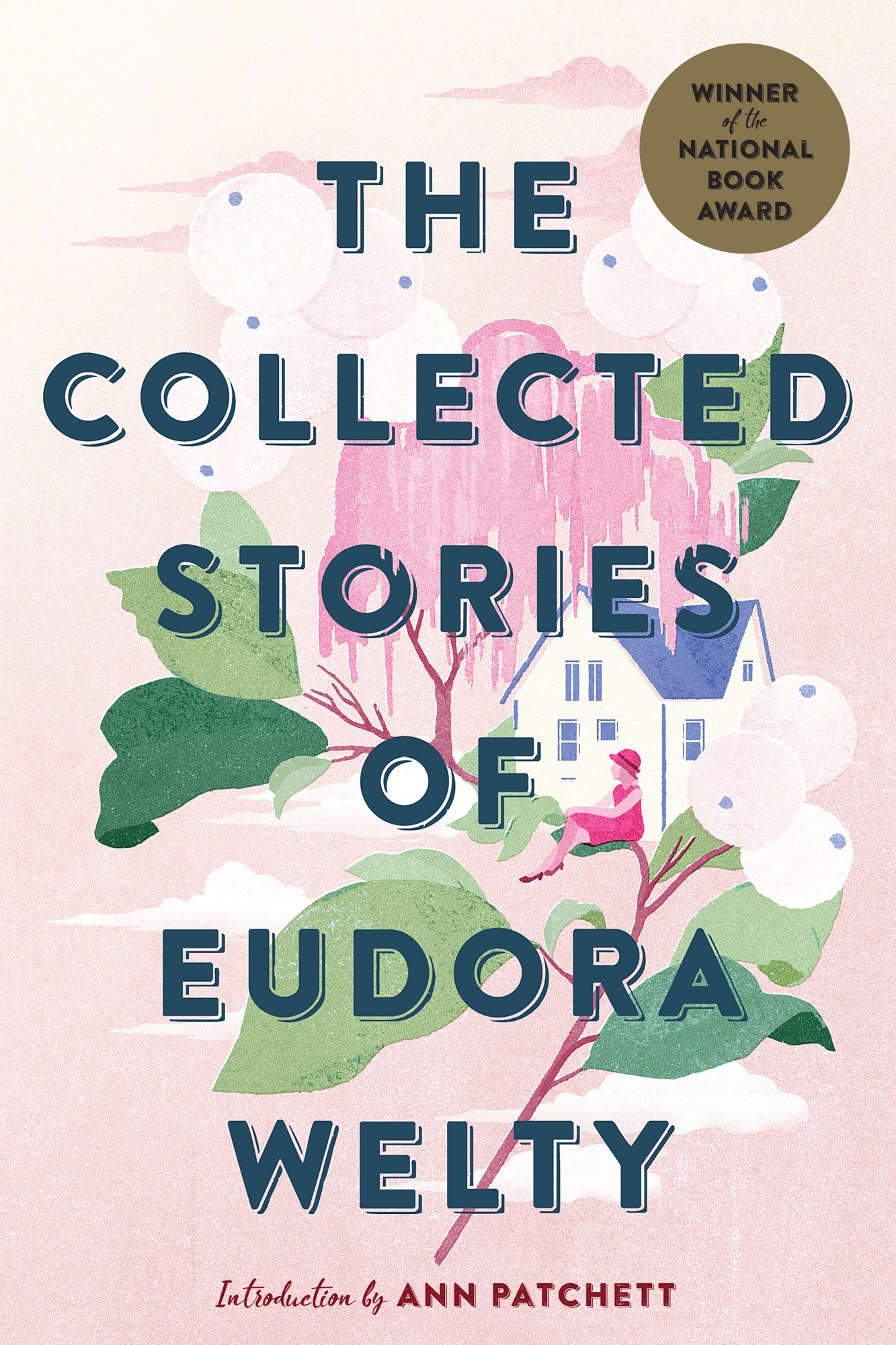 The book cover for The Collected Stories of Eudora Welty by Eudora Welty. A pale pink gradient background with an illustration of a pink woman in 1920s clothing sitting on a green tree branch in the clouds. Behind her is a white house with a blue roof and a pink willow tree.