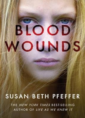 "Blood Wounds" by Susan Beth Pfeffer book cover of picture a girl starting in front of hero with the title in red font place in front of her face.