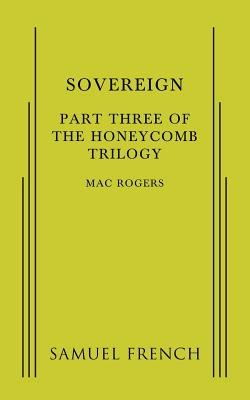 Sovereign: Part Three of the Honeycomb Trilogy a book by Mac Roger ...